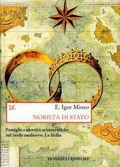 Nobiltà di stato. Famiglie e identità aristocratiche nel tardo Medioevo. La Sicilia.pdf
