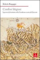 Confini litigiosi. I governi del territorio nella terraferma veneta del seicento.pdf