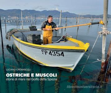 Ostriche e muscoli. Storie di mare nel Golfo della Spezia. Ediz. illustrata.pdf