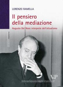 Il pensiero della mediazione. Augusto Del Noce interprete dellattualismo.pdf