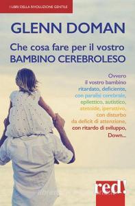 Che cosa fare per il vostro bambino cerebroleso.pdf