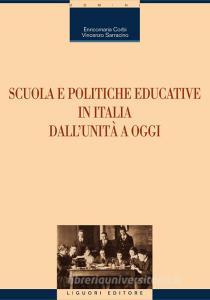 Ebook Scuola e politiche educative in Italia dall’Unità ad oggi di Vincenzo Sarracino, Enricomaria Corbi edito da Liguori Editore