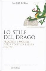 Lo stile del drago. Processi e modelli della politica estera cinese.pdf