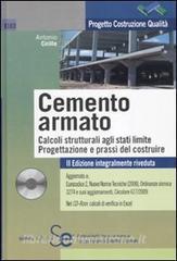 Il cemento armato. Calcoli strutturali agli stati limite. Progettazione e prassi del costruire. Con CD-ROM.pdf
