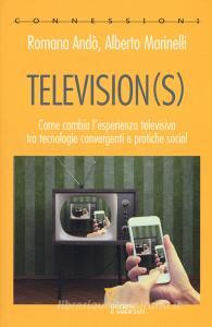Television(s). Come cambia lesperienza televisiva tra tecnologie convergenti e pratiche social.pdf