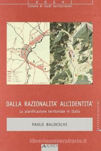 Dalla razionalità allidentità. La pianificazione territoriale in Italia.pdf