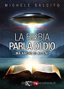 La Bibbia parla di Dio. Ma anche di alieni....pdf