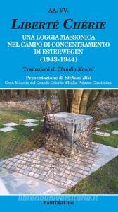 Liberté chérie. Una loggia massonica nel campo di concentramento di Esterwegen (1943-1944).pdf
