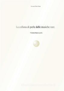 La collana di perle delle musiche rare. Volume bianco perla.pdf