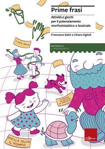 Prime frasi. Attività e giochi per il potenziamento morfosintattico e lessicale. Con Libro in brossura: La giornata di Pirilla. Con Materiale a stampa miscellaneo.pdf