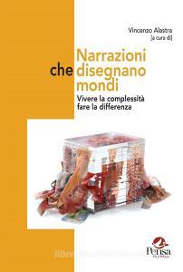 Narrazioni che disegnano mondi. Vivere la complessità fare la differenza.pdf