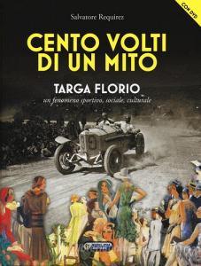 Cento volti di un mito. Targa Florio. Un fenomeno sportivo, sociale, culturale. Con DVD.pdf