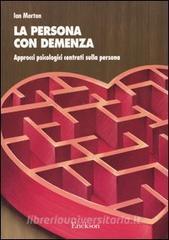 La persona con demenza. Approcci psicologici centrati sulla persona.pdf