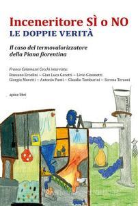 Inceneritore sì o no. Le doppie verità. Il caso del termovalorizzatore della Piana fiorentina.pdf