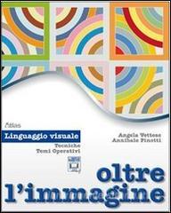Oltre limmagine. Linguaggio visuale. Per la Scuola media. Con espansione online.pdf