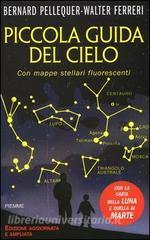 Piccola guida del cielo. Con mappe stellari fluorescenti.pdf