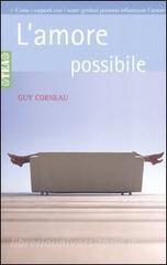 L amore possibile. Come i rapporti con i nostri genitori possono influenzare lamore.pdf