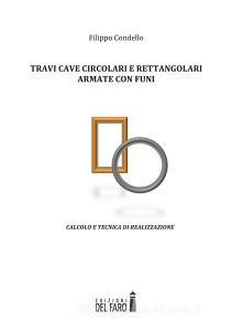 Travi cave circolari e rettangolari armate con funi. Calcolo e tecnica di realizzazione.pdf