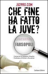 Che fine ha fatto la Juve? Calciopoli farsopoli.pdf