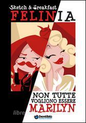 Felinia. Non tutte vogliono essere Marilyn.pdf