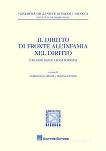 Il diritto di fronte allinfamia nel diritto. A 70 anni dalle leggi razziali.pdf