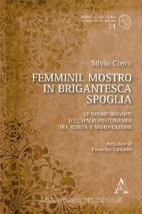 Femminil mostro in brigantesca spoglia. Le donne briganti dellItalia postunitaria tra realtà e mistificazione.pdf