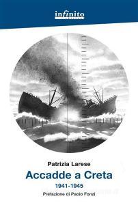 Ebook Accadde a Creta di Patrizia Larese edito da Infinito Edizioni