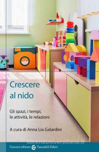 Crescere al nido. Gli spazi, i tempi, le attività, le relazioni.pdf