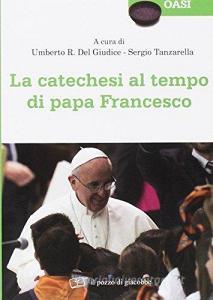 La catechesi al tempo di papa Francesco.pdf