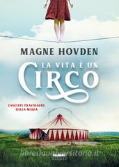 Ebook La vita è un circo di Hovden Magne edito da Fabbri Editori