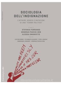 Sociologia dellindignazione. Laffaire: genesi e mutazioni di una «forma politica».pdf