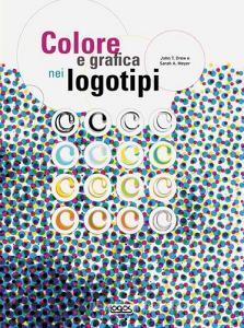 Colore e grafica nei logotipi. Ediz. illustrata.pdf