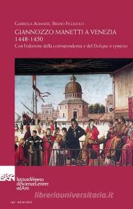 Giannozzo Manetti a Venezia 1448-1450. Con ledizione della corrispondenza e del «Dialogus in symposio». Testo italiano e latino.pdf