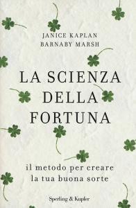 La scienza della fortuna. Il metodo per creare la tua buona sorte.pdf
