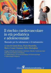 Il rischio cardiovascolare in età pediatrica e adolescenziale. Manuale per la valutazione e il trattamento.pdf