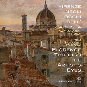 Firenze negli occhi dellartista, da Telemaco Signorini a Ottone Rosai. Ediz. italiana e inglese.pdf