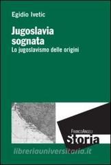 Jugoslavia sognata. Lo jugoslavismo delle origini.pdf