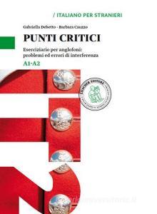 Punti critici. Eserciziario per anglofoni: problemi ed errori di interferenza. Livello A1-A2.pdf