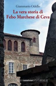 La vera storia di Febo Marchese di Ceva.pdf