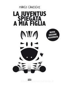 La Juventus spiegata a mia figlia.pdf
