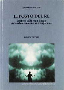 Il posto del Re. Estetiche della regia teatrale nel modernismo e nel contemporaneo.pdf