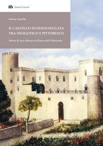 Il Castello di Donnafugata tra neogotico e pittoresco. Storia di una dimora siciliana dellOttocento.pdf