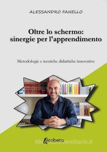 Ebook Oltre lo schermo: sinergie per l'apprendimento di Alessandro Fanello edito da EBS Print