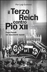 Il Terzo Reich contro Pio XII. Papa Pacelli nei documenti nazisti.pdf