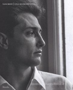 Tancredi. Una retrospettiva. Catalogo della mostra (Venezia, 12 novembre 2016-13 marzo 2017). Ediz. a colori.pdf