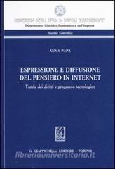 Espressione e diffusione del pensiero in internet. Tutela dei diritti e progresso tecnologico.pdf