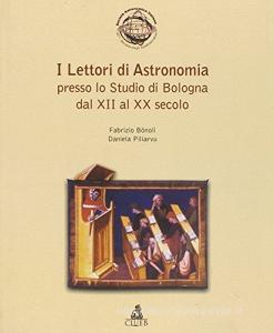 I lettori di astronomia presso lo studio di Bologna dal XII al XX secolo.pdf