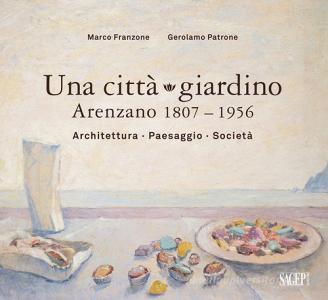 Una città giardino. Arenzano 1807-1956. Architettura, paesaggio, società. Ediz. illustrata.pdf