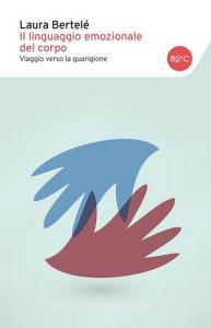 Il linguaggio emozionale del corpo. Viaggio verso la guarigione.pdf