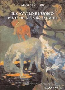 Il cavallo e luomo. Psicologia, simbolo e mito.pdf